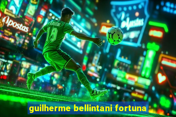 guilherme bellintani fortuna